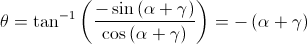 theta = atan(-sin(alpha+gamma)/cos(alpha+gamma)) = -(alpha+gamma)