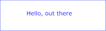Example test01 — 'Hello, out there' in blue